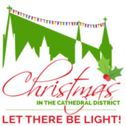 Christmas in the Cathedral District 2020: Let There Be Light